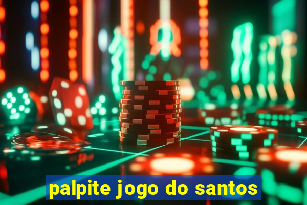 palpite jogo do santos