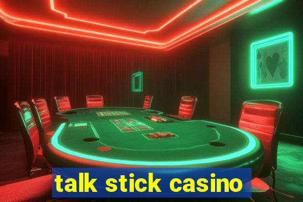 talk stick casino