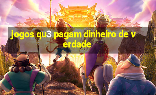 jogos qu3 pagam dinheiro de verdade