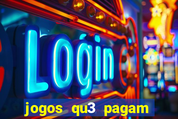 jogos qu3 pagam dinheiro de verdade