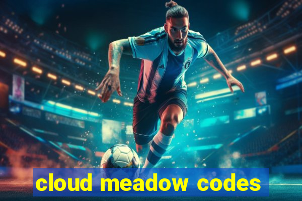 cloud meadow codes