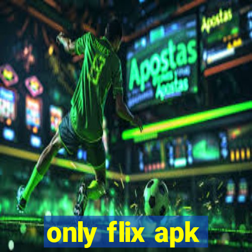 only flix apk