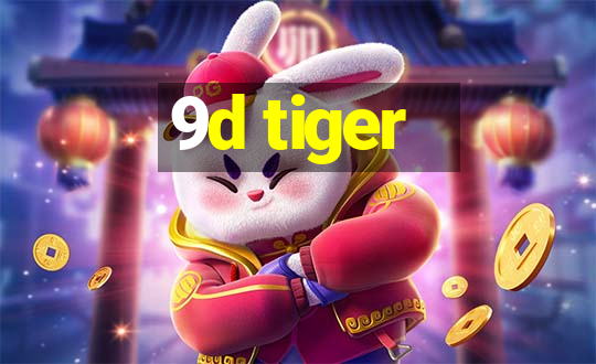 9d tiger