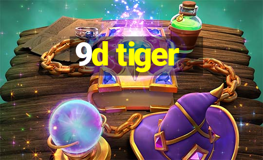 9d tiger