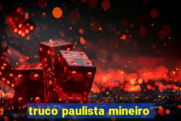 truco paulista mineiro