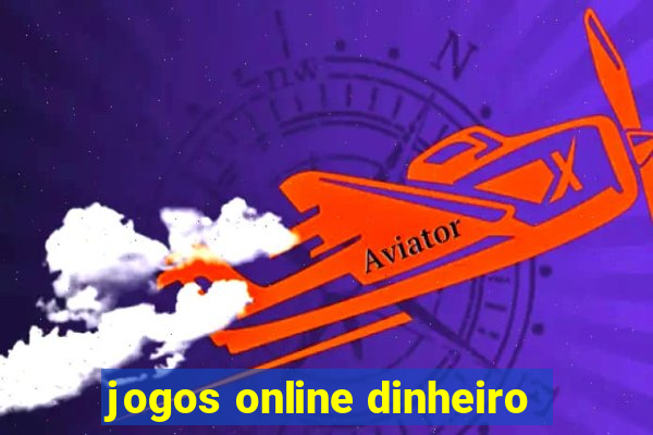 jogos online dinheiro