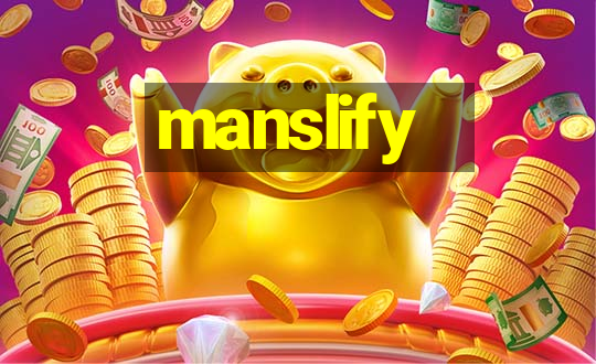 manslify