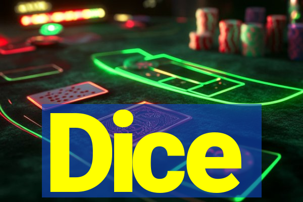 Dice