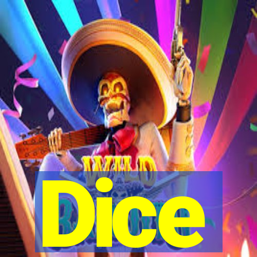 Dice