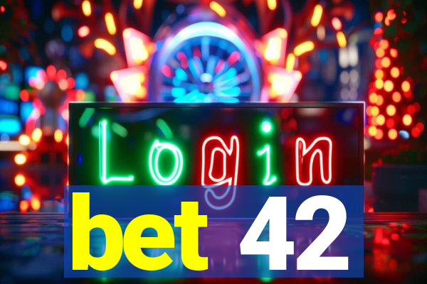 bet 42