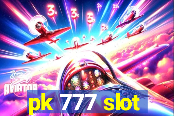 pk 777 slot