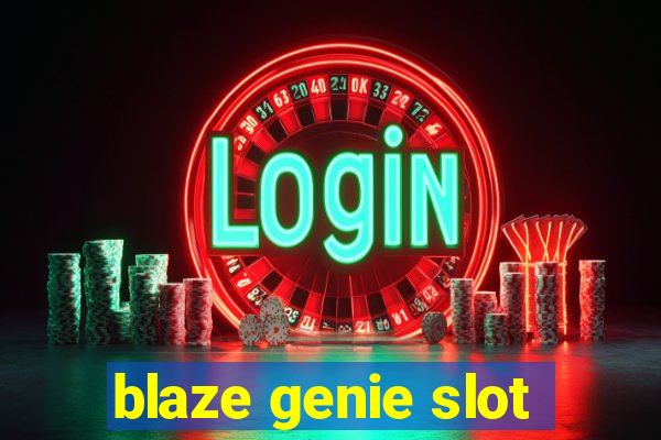 blaze genie slot