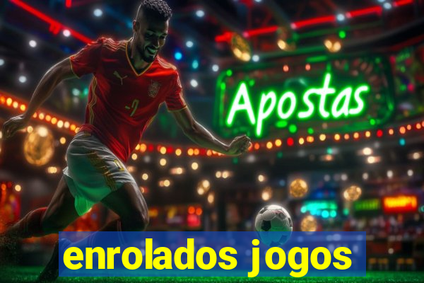 enrolados jogos