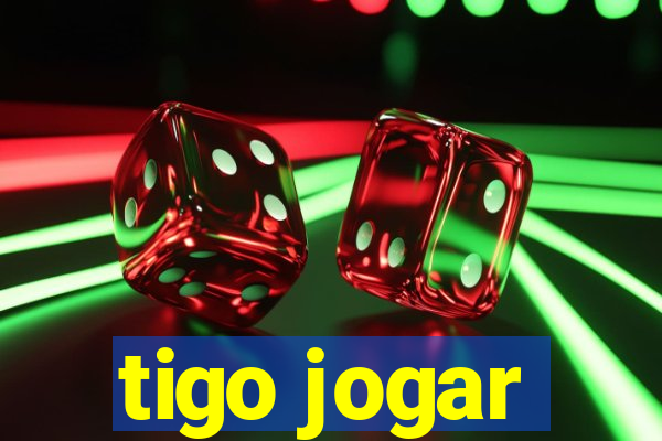 tigo jogar