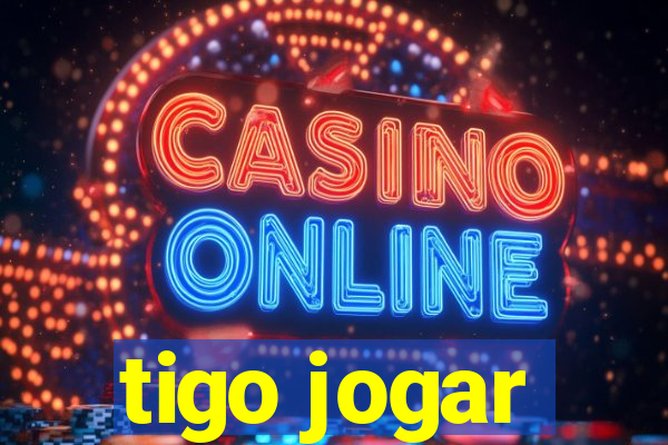 tigo jogar