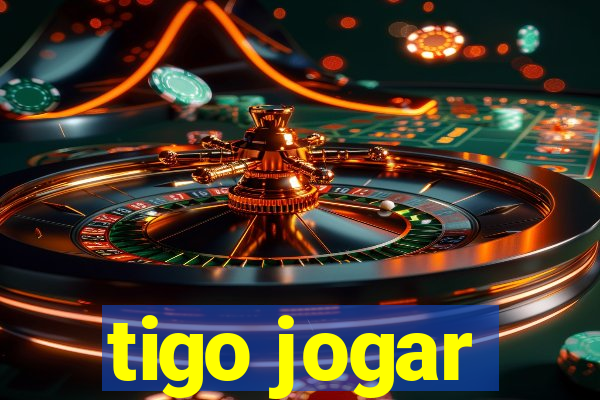 tigo jogar