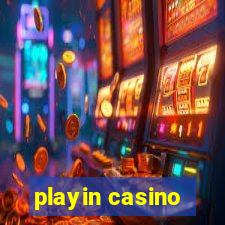 playin casino