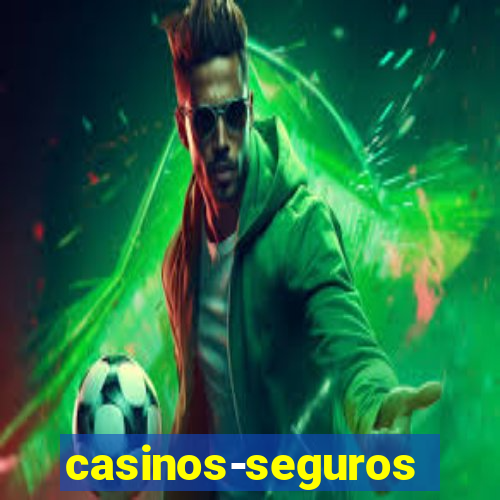 casinos-seguros