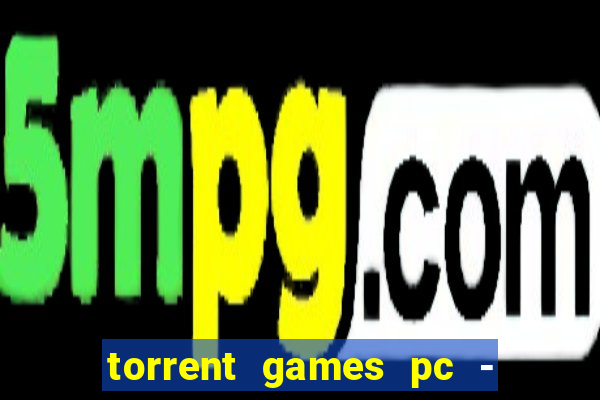 torrent games pc - download baixar jogos iso