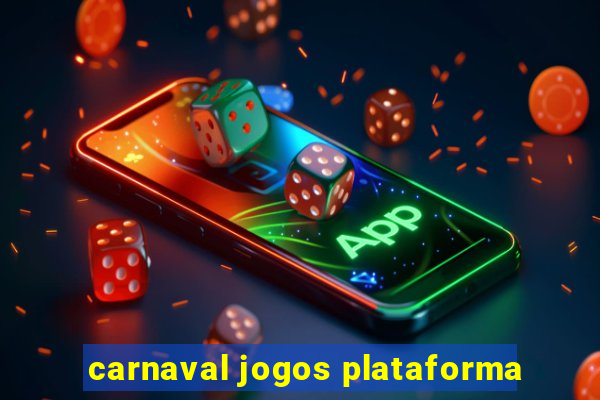 carnaval jogos plataforma