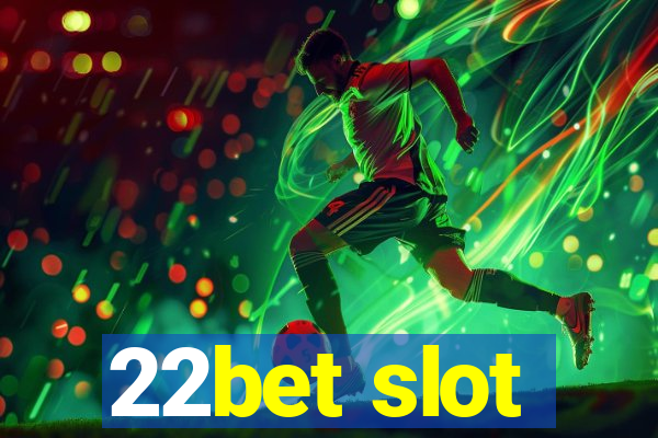 22bet slot