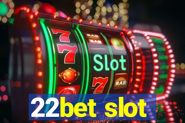 22bet slot