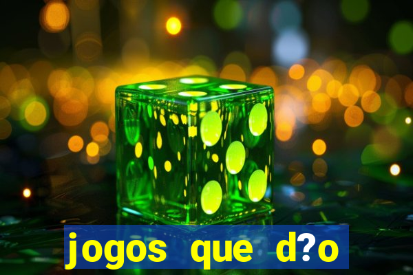 jogos que d?o dinheiro de verdade sem depositar