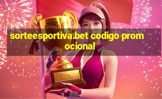 sorteesportiva.bet codigo promocional