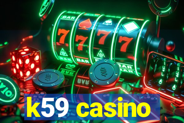 k59 casino