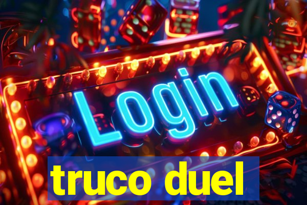 truco duel