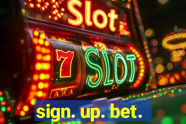 sign. up. bet.