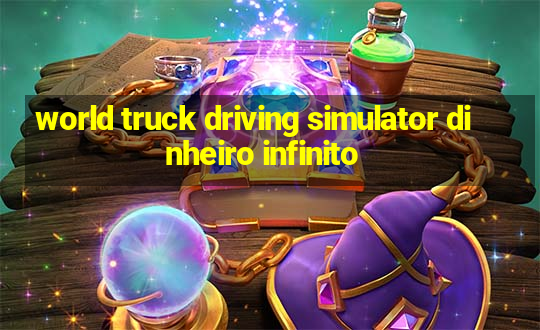 world truck driving simulator dinheiro infinito