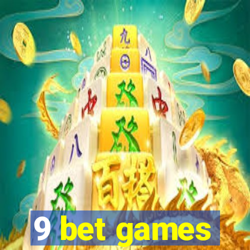 9 bet games