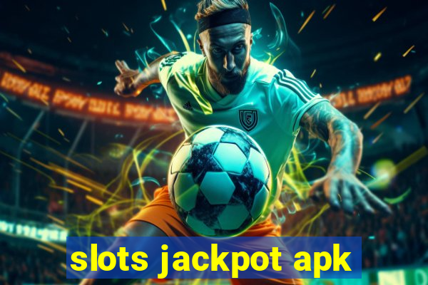 slots jackpot apk