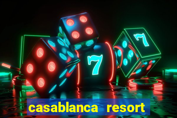 casablanca resort and casino