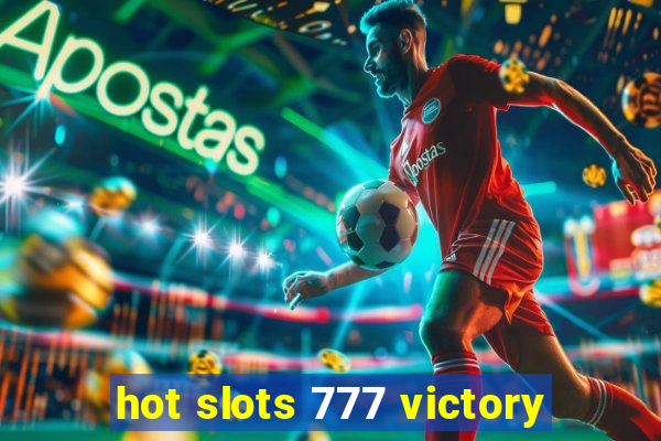 hot slots 777 victory