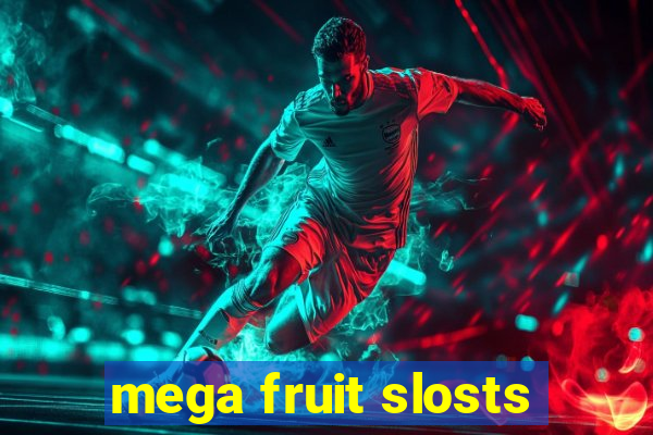 mega fruit slosts