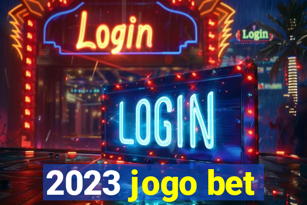 2023 jogo bet