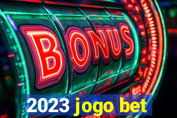 2023 jogo bet