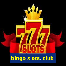 bingo slots. club