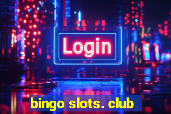 bingo slots. club