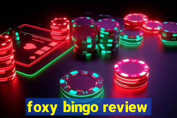 foxy bingo review