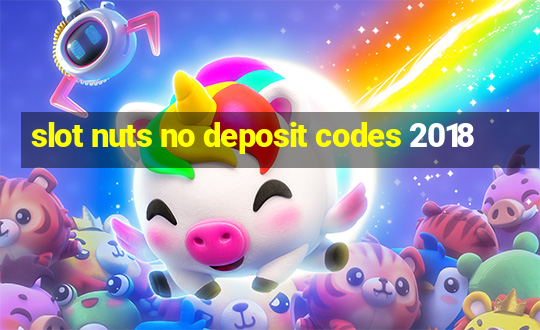 slot nuts no deposit codes 2018