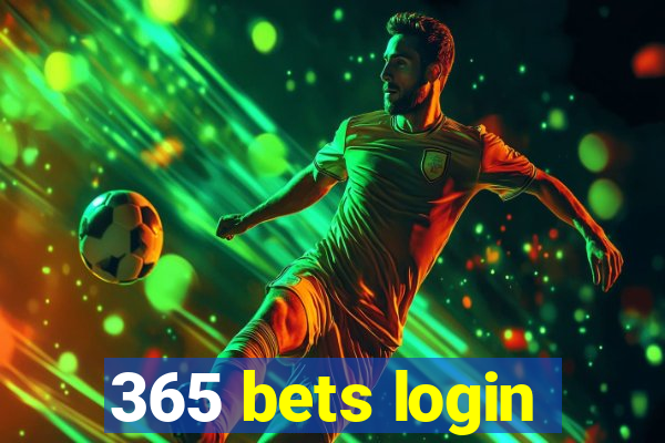 365 bets login