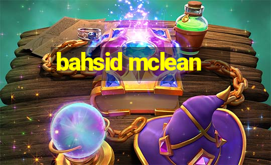 bahsid mclean