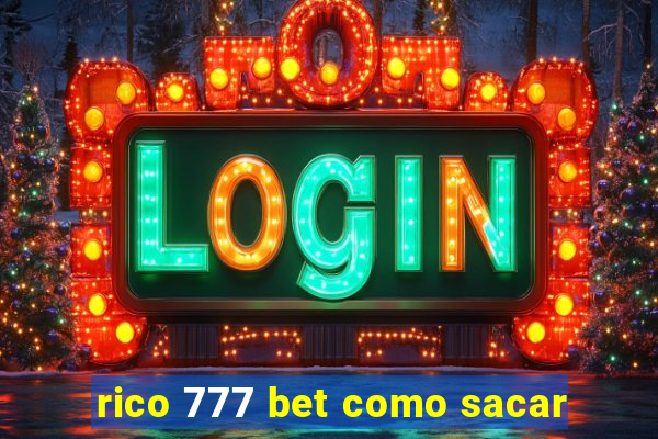 rico 777 bet como sacar