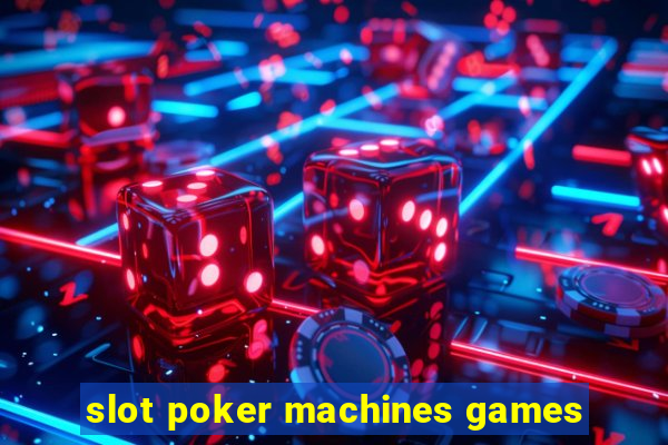 slot poker machines games