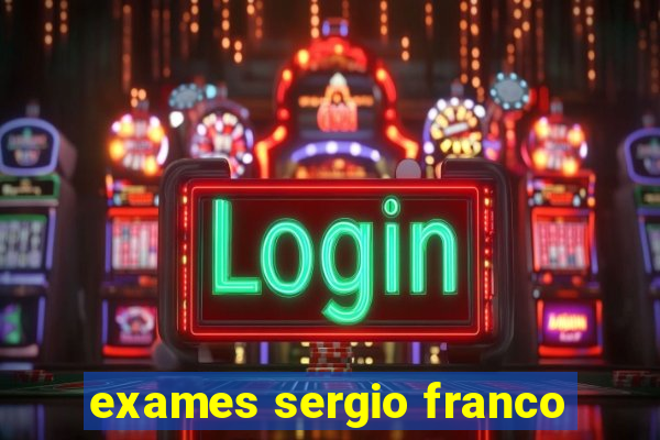 exames sergio franco