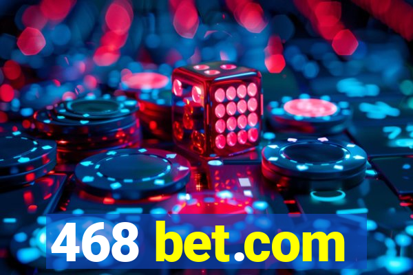 468 bet.com