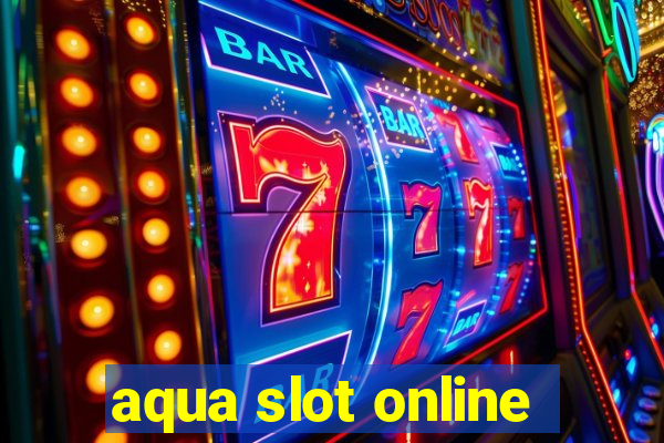 aqua slot online